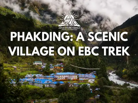 Phakding: The Peaceful Gateway on the Everest Trek Route