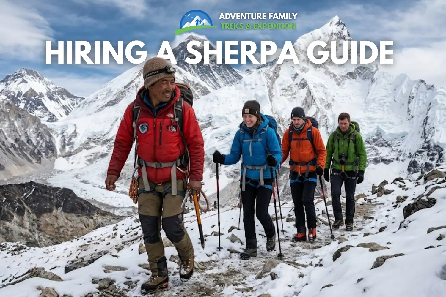 Why Hire a Guide for Everest Trekking? Benefits of Trekking with an Experienced Guide